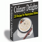 Culinary Delights 220 Recipes For Masterpiece Dishes